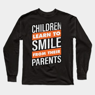 children learn to smile from their parents Long Sleeve T-Shirt